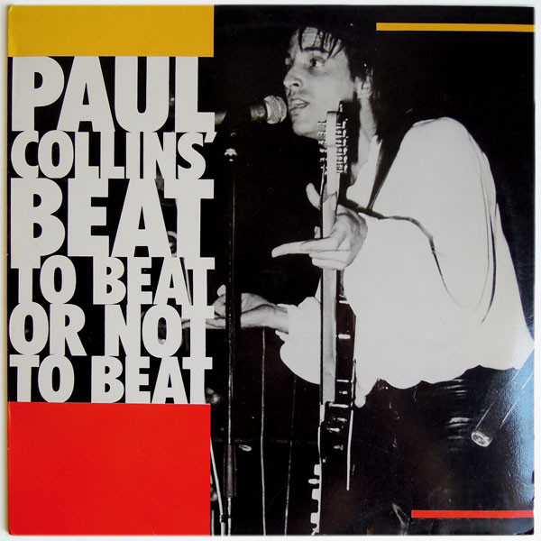 Paul Collins' Beat – To Beat Or Not To Beat (1984