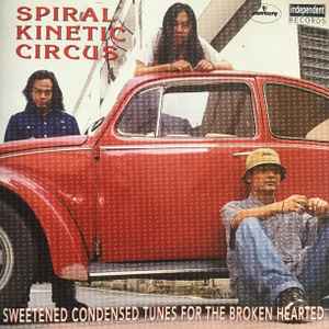 Spiral Kinetic Circus - Sweetened Condensed Tunes For The Broken Hearted album cover