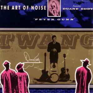 The Art Of Noise Featuring Duane Eddy – Peter Gunn (1986, Vinyl) - Discogs