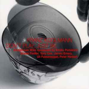 Franz Koglmann - Don't Play, Just Be Album-Cover