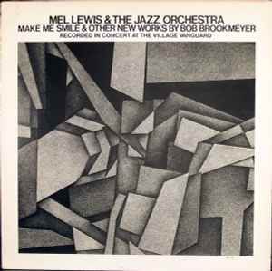 Mel Lewis - Make Me Smile & Other New Works By Bob Brookmeyer album cover