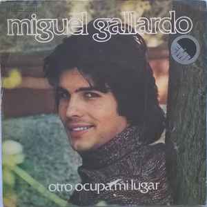 Miguel Gallardo - Otro Ocupa Mi Lugar | Releases | Discogs