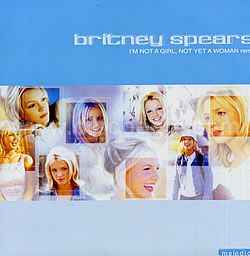 Britney Spears – I'm Not A Girl, Not Yet A Woman (2001