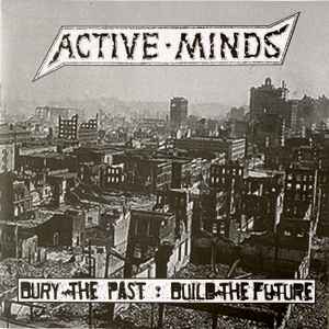 Bury The Past: Build The Future - Active Minds