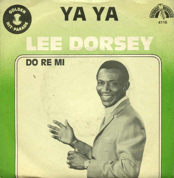 Lee Dorsey – Ya Ya / Do Re Mi (1979, Vinyl) - Discogs