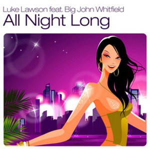 ladda ner album Luke Lawson Feat Big John Whitefield - All Night Long