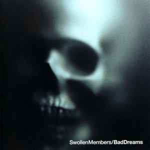 Swollen Members - Bad Dreams