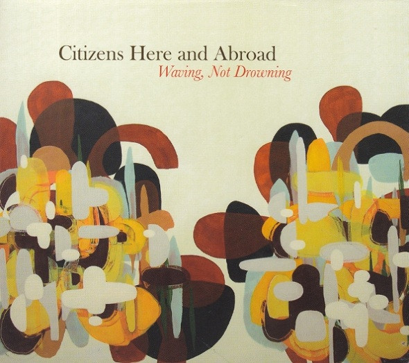 descargar álbum Citizens Here And Abroad - Waving Not Drowning