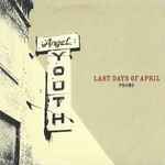 Last Days Of April – Angel Youth (2000, CD) - Discogs