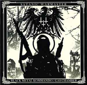 Satanic Warmaster - Black Metal Kommando / Gas Chamber album cover