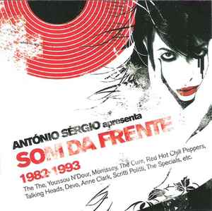 Various - António Sérgio Apresenta Som Da Frente 1982-1993