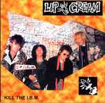 Lip Cream - Kill The I.B.M. | Releases | Discogs