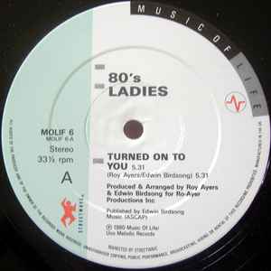 80's Ladies* - Turned On To You