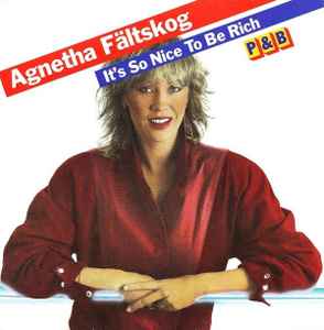 Agnetha Fältskog - It's So Nice To Be Rich / P&B