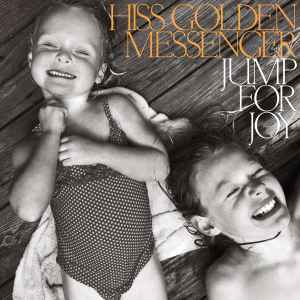 Hiss Golden Messenger - Jump For Joy album cover
