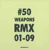 Various - #50 Weapons RMX 01-09