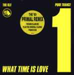 Cover of What Time Is Love (Pure Trance 1 - The '89 Primal Remix), 1989-07-24, Vinyl