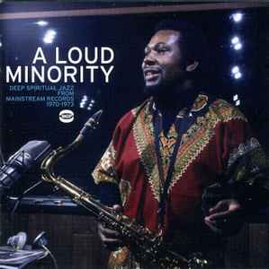 Various - A Loud Minority - Deep Spiritual Jazz From Mainstream Records 1970-1973