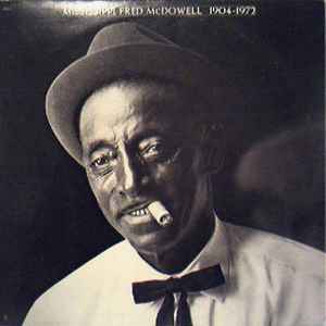 Fred McDowell - 1904-1972 album cover