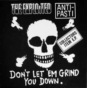 The Exploited - Don't Let 'Em Grind You Down