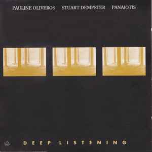 Pauline Oliveros / Stuart Dempster / Panaiotis - Deep Listening