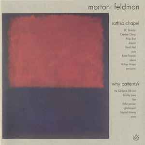Morton Feldman - Rothko Chapel / Why Patterns? album cover