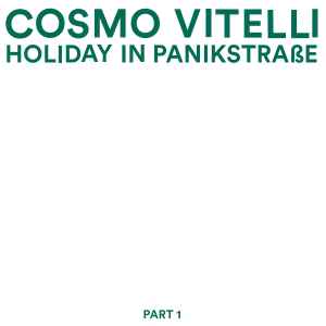 Holiday In Panikstrasse Part 1 - Cosmo Vitelli