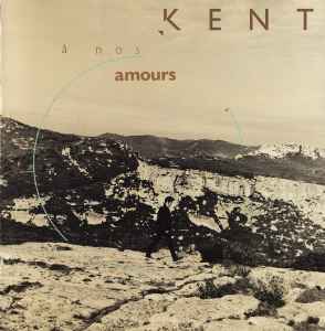 Kent (7) - À Nos Amours