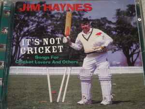 Jim Haynes – It's Not Cricket (1999, CD) - Discogs