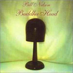 Bill Nelson - Buddha Head