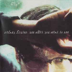Radney Foster - See What You Want To See