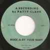 Patty Clark (3) - Rock-A-By Your Baby / I Ain't Down Yet Hey, Look Me Over