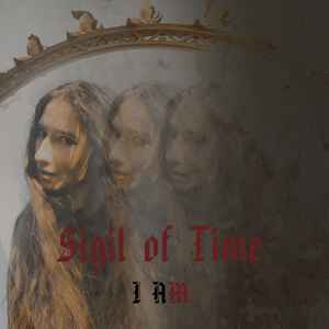 Sigil Of Time - I am  album cover