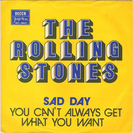 The Rolling Stones – Sad Day / You Can't Always Get What You Want