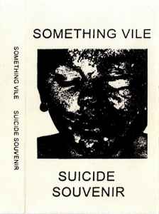 Something Vile - Suicide Souvenir  album cover