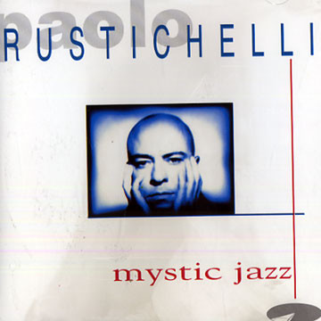 Mystic jazz | Rustichelli, Paolo - Compositeur