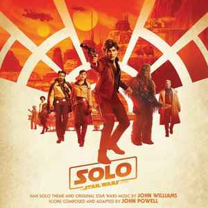 Solo: A Star Wars Story Original Motion Picture Soundtrack - John Williams, John Powell