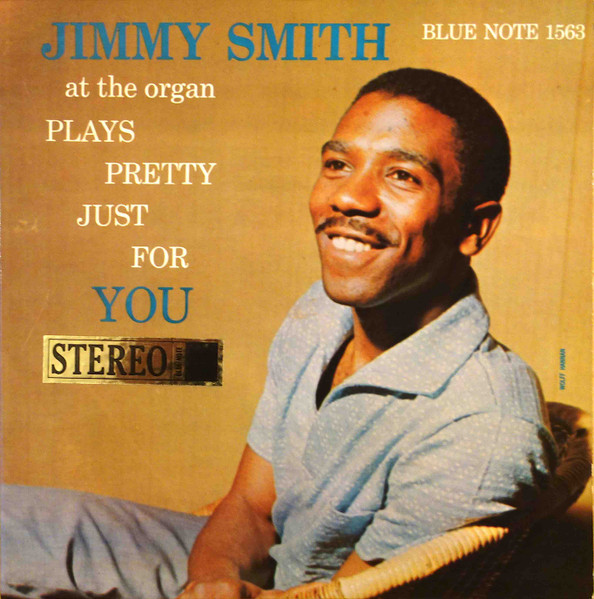 Jimmy Smith – Plays Pretty Just For You (1957, Vinyl) - Discogs