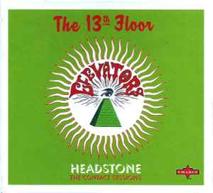 Headstone: The Contact Sessions - The 13th Floor Elevators