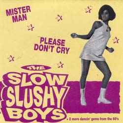 The Slow Slushy Boys - Mister Man