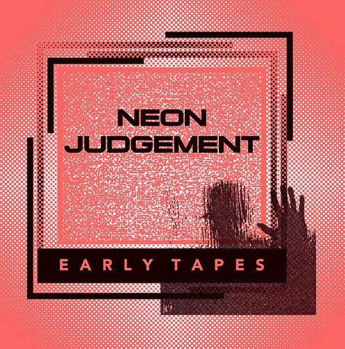 Neon Judgement – Early Tapes (2010, Vinyl) - Discogs