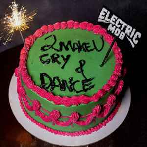 Electric Mob - 2 Make U Cry & Dance album cover