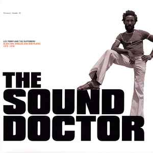 Lee Perry - The Sound Doctor (Black Ark Singles And Dub Plates 1972-1978)