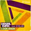 Denzal Park Feat. Eyelar - Look Back
