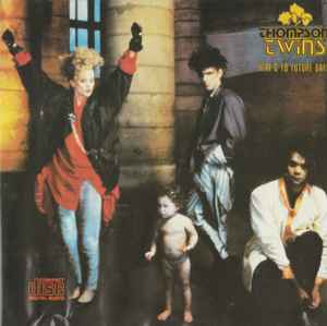 Thompson Twins – Here's To Future Days (1985, CD) - Discogs