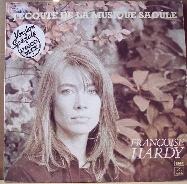 télécharger l'album Françoise Hardy - JEcoute De La Musique Saoûle Version Spéciale Disco Mix