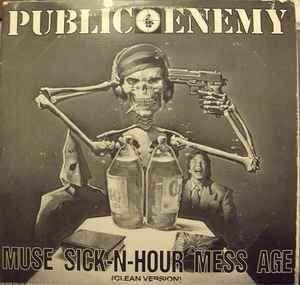 Public Enemy – Muse Sick-N-Hour Mess Age (Clean Version) (1994