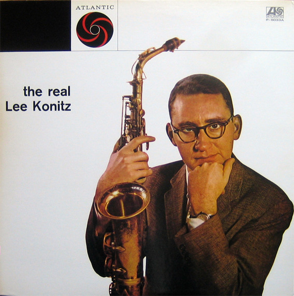 Lee Konitz – The Real Lee Konitz (1971, Vinyl) - Discogs