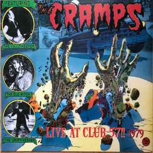 The Cramps - Live At Club 57!! 1979 (Plus 9 Demos! 1977-79) album cover