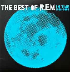 R.E.M. – The Best Of R.E.M. In Time 1988-2003 (2019, 180g, Vinyl) - Discogs